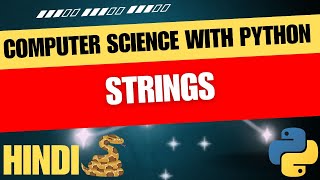 Python Strings | Computer Science with Python | In Hindi | 8