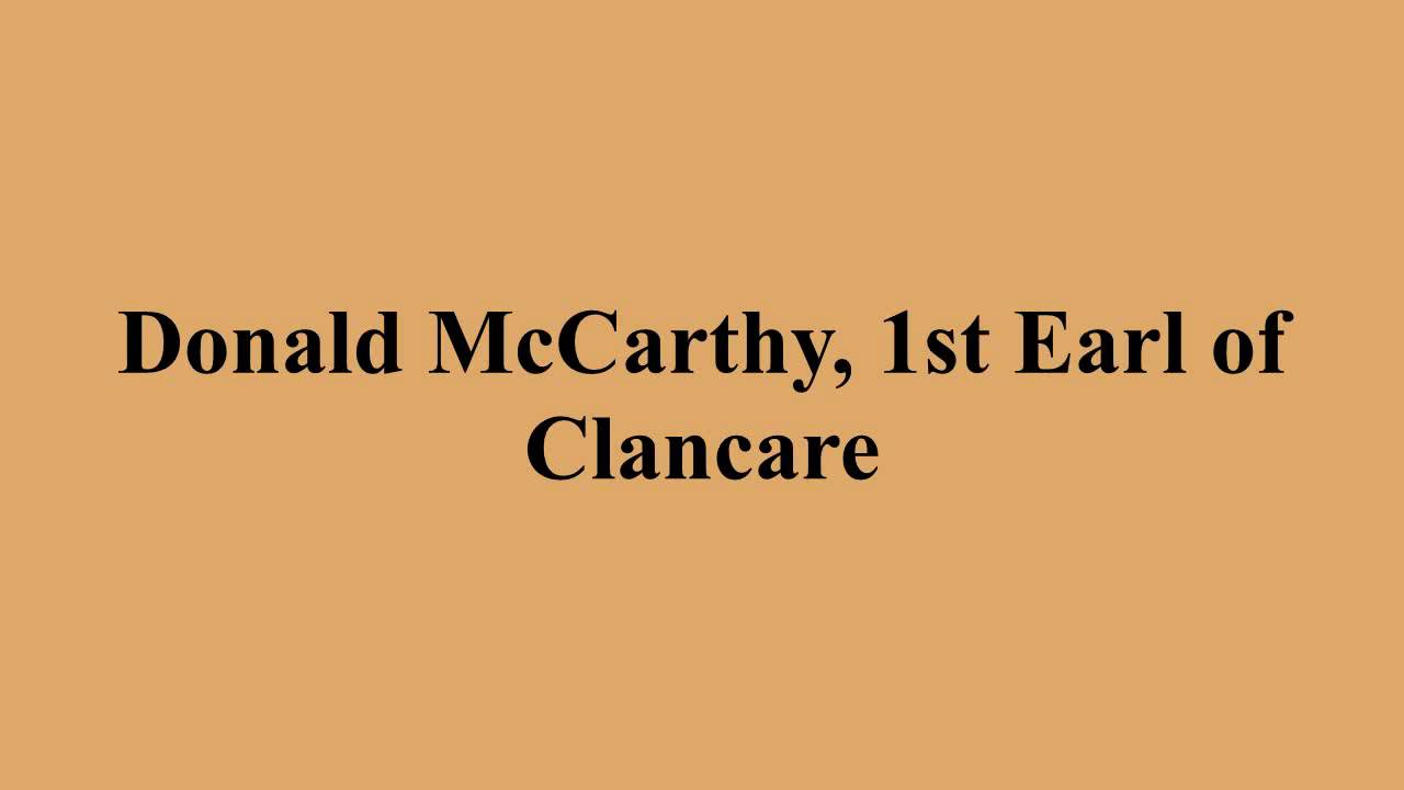 Donald McCarthy, 1st Earl of Clancare