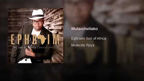 Ephraim-Mulandwi...  Lyric Video