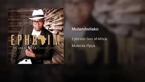 Ephraim-Mulandwilako Lyric Video