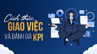 Cách thức Giao Việc và Đánh Giá KPI từng vị trí | Hỏi Đáp Định Kỳ - Số 1 | Học Viện CEO Hà Nội