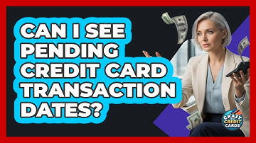 Can I See Pending Credit Card Transaction Dates?