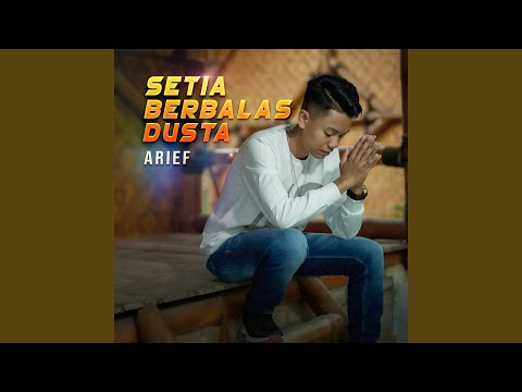 Setia Berbalas Dusta - Arief