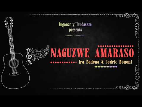 NAGUZWE AMARASO by Ira Badena ft Cedric Benoni(Official Lyrics Video)