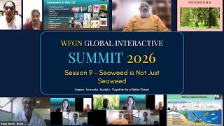Session 9 | Seaweed Is Not Just Seaweed | Day 3 | WFGN Global Interactive Summit 2026