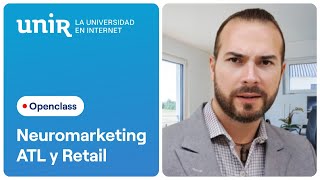 Openclass 'Neuromarketing como herramienta de apoyo a las actividades ATL y Retail'