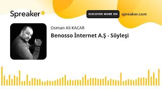 Benosso İnternet A.Ş - Söyleşi #oşanabi #benosso #tunarvlog