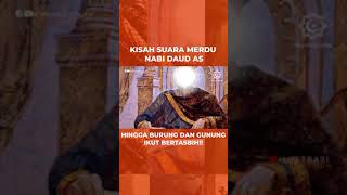 FYI: Nabi Daud AS memiliki suara yang sangat merdu.