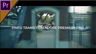 Tutorial Pintu Transition Mantap Jiwa di Adobe Premiere Pro