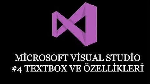 Visual Studio #4 TextBox Ve Özellikleri