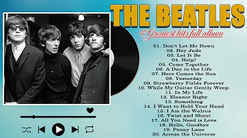 The Beatles Greatest Hits Full Album - Best Beatles Songs Collection