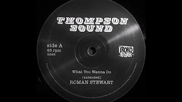 ROMAN STEWART - What You Wanna Do [1980]