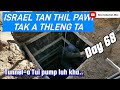 Israel tan thil pawi tak a thleng ta || Tunnel-a tui pump luh kha || Day 68