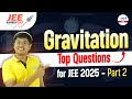 Gravitation || Top Questions for JEE 2025 - Part 2 || JEE Main Physics || LIVE || @InfinityLearn-JEE