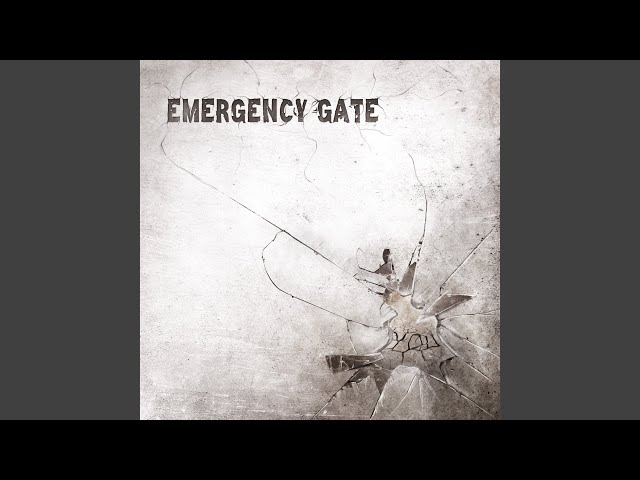 Emergency Gate - Say Goodbye