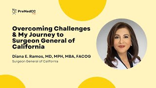 Overcoming Challenges & My Journey to Surgeon General of California - Diana Ramos, MD, MPH, MBA