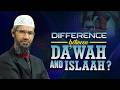 Difference Between Dawah And Islaah Dr Zakir Naik Difference Between Dawah And Islaah Dr Zakir Naik