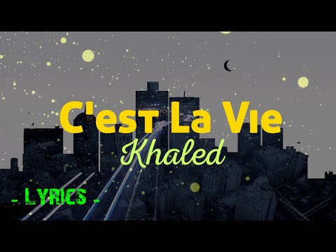 Khaled - C'est La Vie (Lyrics)