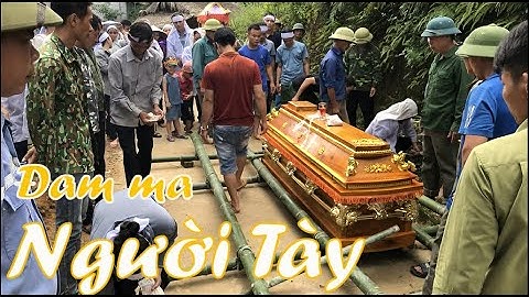 Lễ “Rận tạng” , “Phá Cang” và đưa tang ra đồng. Đám ma người Tày tại Định Hoá, Thái Nguyên.