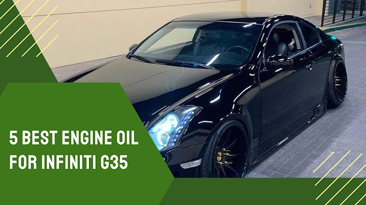 Best oil for g35 coupe