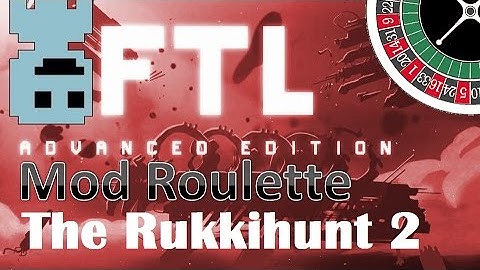 TF : FTL Mod Roulette : The Rukkihunt 2