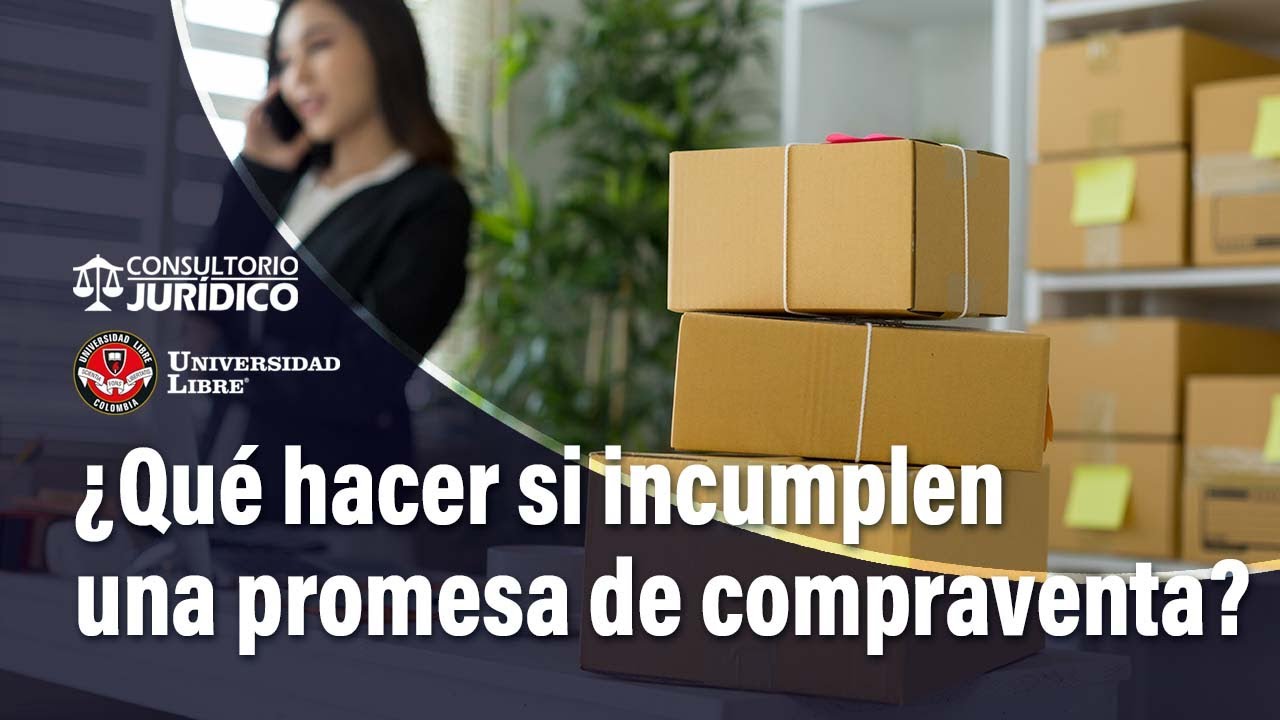 ¿Qué debo hacer si me incumplen una promesa de compraventa? | El Tiempo