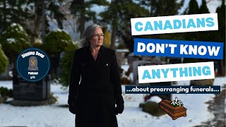 Nobody Knows Anything: The Lack of Preneed Education Among Canadians with Michelle Glendinning