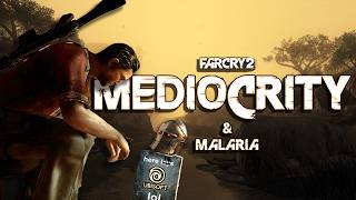 The Good, The Bad, and The Malaria - Far Cry 2