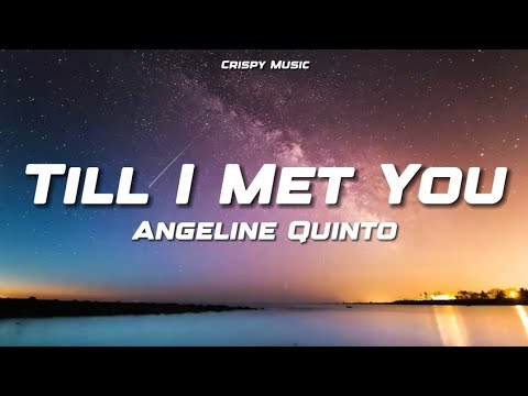 Till I Met You - Angeline Quinto (Lyrics) - YouTube