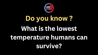 Celebrity What is the lowest temperature humans can survive? Wealth