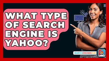 What Type Of Search Engine Is Yahoo? - SearchEnginesHub.com