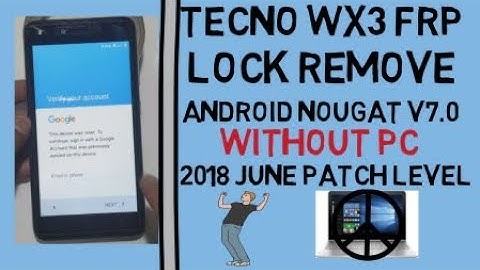 Tecno WX3 FRP Lock Remove On Android Nougat V7.0 Without Pc.