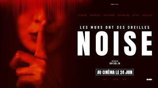NOISE | Au cinéma le 24 juin (Horreur, Coréen)