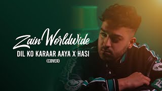Zain Worldwide - Dil Ko Karaar Aaya X Hasi (Cover)