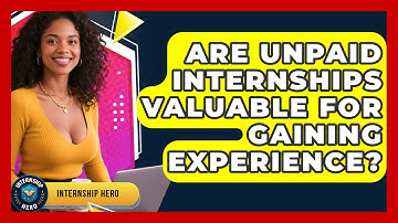 Are Unpaid Internships Valuable for Gaining Experience? | Internship Hero News