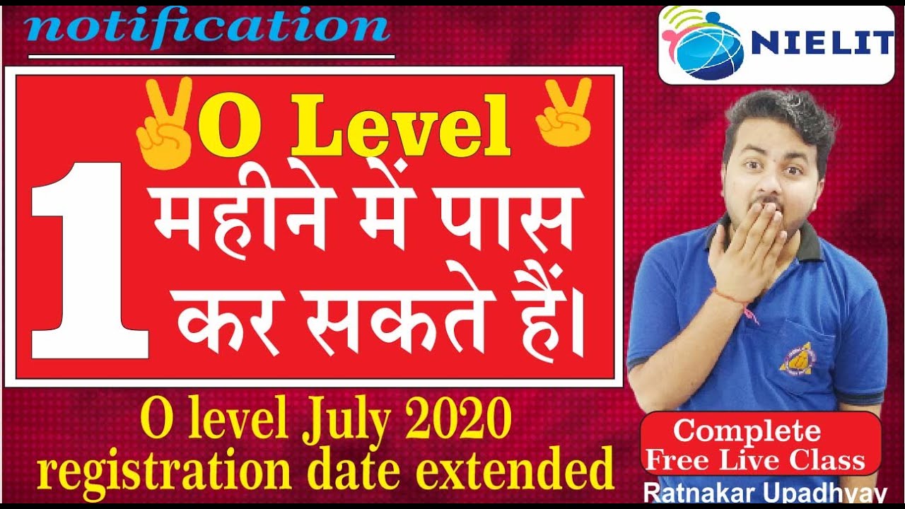 Nielit O level july 2020 registration date extended||o level notification||July2020 exam||Ratnakar