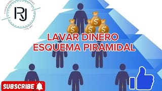 💥LAVADO DE DINERO POR MEDIO DE ESQUEMA PIRAMIDAL