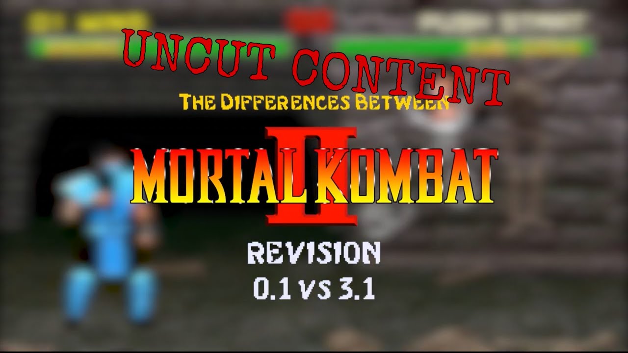 MORTAL KOMBAT 2 REV 0.1 VS REV 3.1 - UNCUT MK CONTENT - YouTube