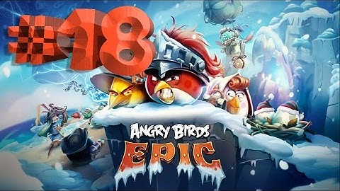 Angry Birds Epic - Gameplay Walkthrough Part 18 (iOS, Android)
