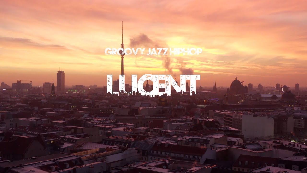 [PLAYLIST] Lucent / Groovy Jazz Hiphop 