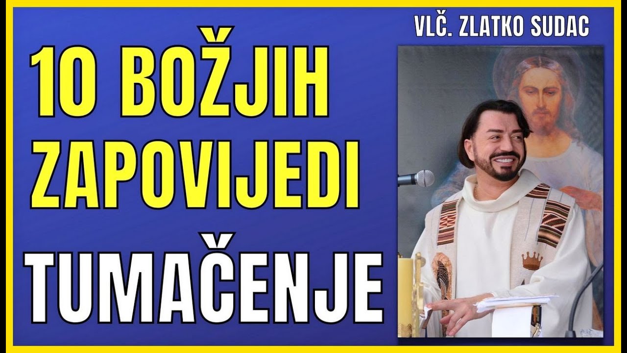 ZLATKO SUDAC - EVO KAKO RAZUMIJETI 10 BOŽJIH ZAPOVOVIJEDI