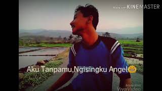 Aku Tanpamu Ngisingku Angel             #slating