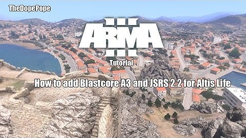 How to add Blastcore A3 and JSRS2.2 for Arma 3 - Altis Life!