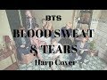 BTS(방탄소년단)_Blood Sweat &amp; Tears(피 땀 눈물) [HARP COVER]