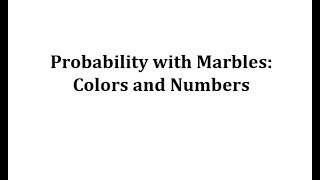 Celebrity Probability Using 3 Colored and Numbered Marbles Wealth