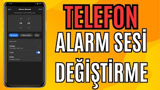 Telefonun Alarm Sesi Nasıl Değiştirilir ? 2026 - Telefonun Alarmı Nasıl Değiştirilir