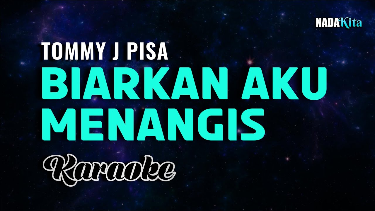 Tommy J Pisa Biarkan Aku Menangis Karaoke Pop YouTube