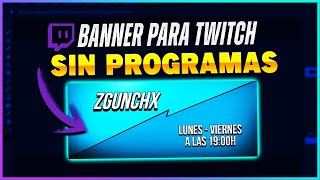 COMO HACER UN BANNER PARA TWITCH SIN PROGRAMAS | GRATIS 2024