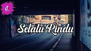 DJ SELALU RINDU TERBARU VIRAL TIKTOK 2026 