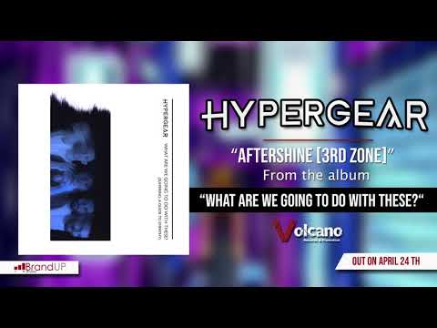 Hypergear - Aftershine [3rd Zone] (OFFICIAL AUDIO)
